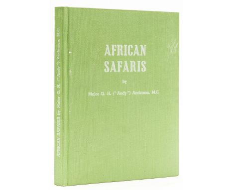 Africa.- Anderson (Major G.H.) African Safaris, first edition, half-title, photographic portrait frontispiece and 13 plates (