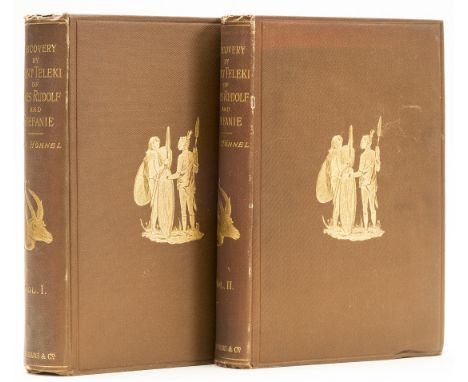 Africa.- Höhnel (Lt. Ludwig von) Discovery of Lakes Rudolf and Stefanie: a Narrative of Count Samuel Teleki's Exploring and H