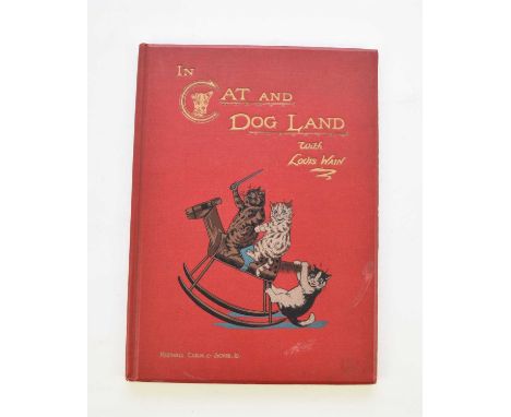 WAIN, Louis, In Cat and Dog Land. Folio, Raphael Tuck &amp; Sons. No date, circa 1905. 36pp including 12 full page chromo ill