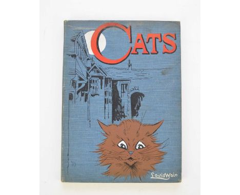 WAIN, Louis, Cats. Folio, Sands & Company [1901]. Versed by 'Grimalkin'. 48pp. Blue pictorial covers.With Louis Wain's Summer