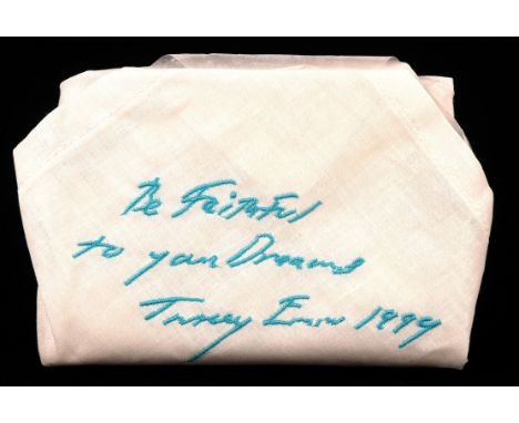 § Tracey Emin (British b.1963), Be Faithful to Your Dreams (1999). Embroidery (cotton handkerchief), published by Momart, Lon