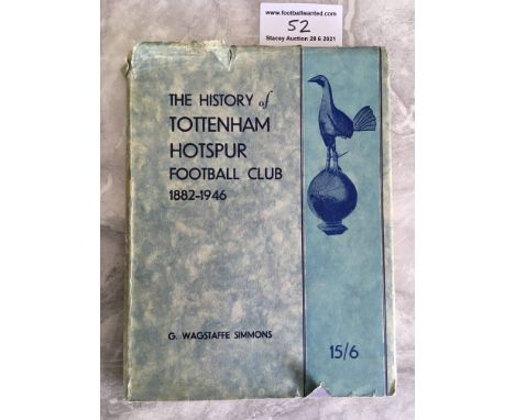 1946 History Of Tottenham Football Book: Famous book by Wagstaffe Simmons with 224 pages. Book very good with tearing and fau