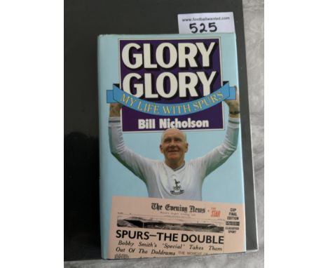 Bill Nicholson Signed Tottenham Football Autobiography: Glory Glory My Life With Spurs. 1984 book is excellent with dust jack