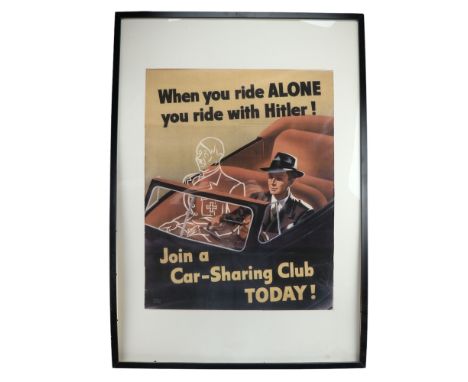 "When you ride alone you ride with Hitler!", a reproduction Second World War British public information poster, in card mount