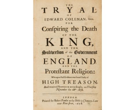 NO RESERVE Law.- Tryal (The) of Edward Coleman, Gent. for Conspiring the Death of the King, and the Subversion of the Governm