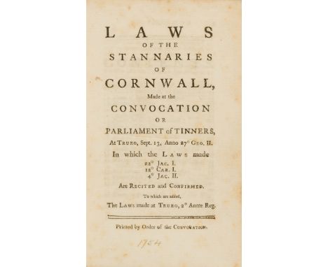 Cornish Tin Mining.- Laws of the Stannaries of Cornwall, made at the Convocation or Parliament of Tinners, at Truro, Sept. 13