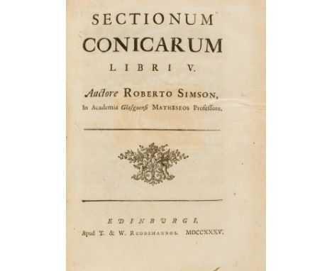 Mathematics.- Simson (Robert) Sectionum conicarum libri V, first edition, woodcut ornaments, 36 folding engraved plates, a fe