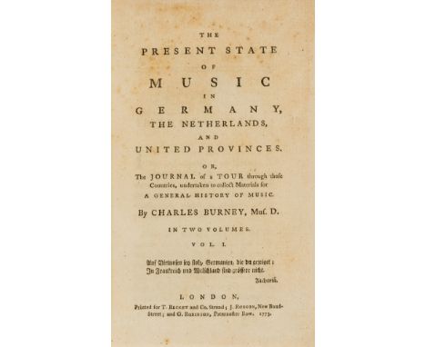 NO RESERVE Burney (Charles) The Present State of Music in Germany, the Netherlands, and United Provinces, 2 vol., first editi