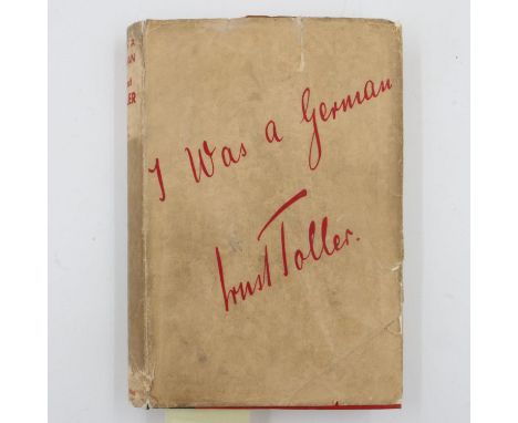 Ernst Toller signed, second reprint edition, I Was A German, with dust cover.  UK P&amp;P Group 1 (£16+VAT for the first lot 