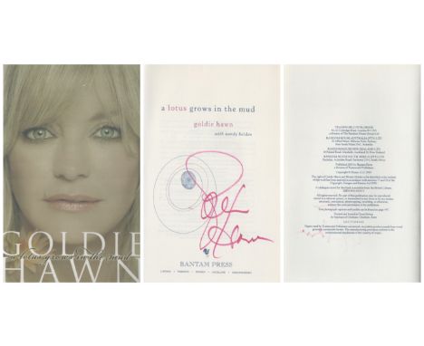 Goldie Hawn signed hardback book titled a Lotus in the mud, First Edition 446 pages. Good condition. All autographs come with
