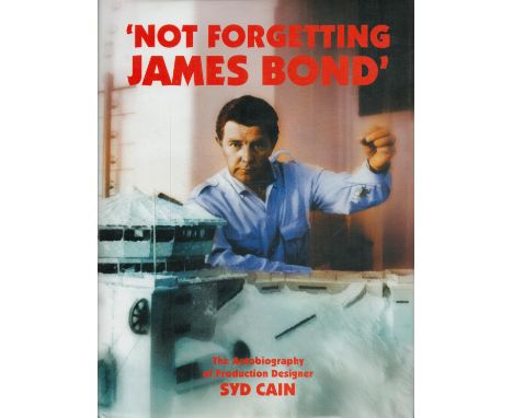 Not forgetting James Bond, The Autobiography of Syd Cain limited edition 430/1000. First edition hardback book. Published 200