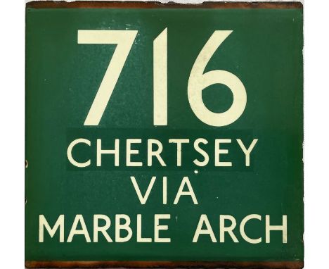 London Transport coach stop enamel E-PLATE for Green Line route 716 destinated Chertsey via Marble Arch. Only two pairs of th