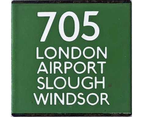 London Transport coach stop enamel E-PLATE for Green Line route 705 destinated London Airport, Slough, Windsor. Note the orig