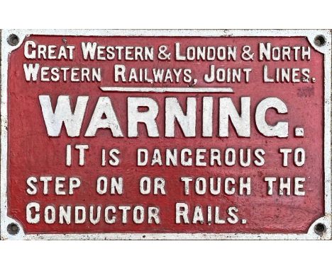 Great Western and London &amp; North Western Railways (fully titled) Joint Lines cast-iron WARNING SIGN 'It is dangerous to s