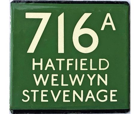 London Transport coach stop enamel E-PLATE for Green Line route 716A destinated Hatfield, Welwyn, Stevenage. These were recor