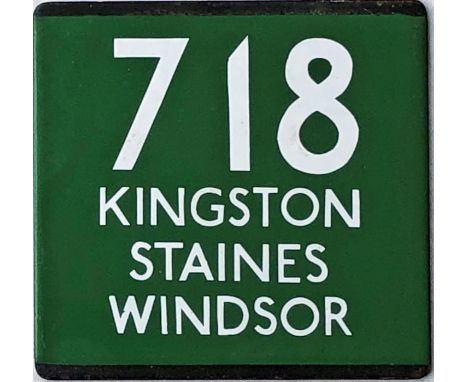 London Transport coach stop enamel E-PLATE for Green Line route 718 destinated Kingston, Staines, Windsor. These were recorde