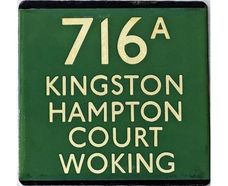 London Transport coach stop enamel E-PLATE for Green Line route 716A destinated Kingston, Hampton Court, Woking. These were r