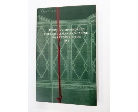 Chippendale, Thomas 
"The Gentleman and Cabinet Maker's Director...", facsimile published 2005 by the Chippendale Society, su