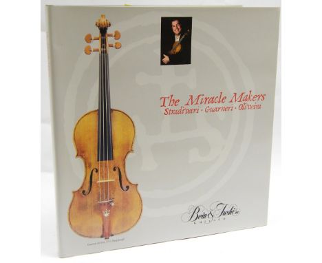 Bein & Fushi - The Miracle Makers, Stradivari, Guarneri & Olivera, published 1998