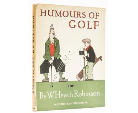 Robinson (William Heath) Humours of Golf, first edition, full-page illustrations, original pictorial boards, slight bumping t