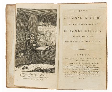 NO RESERVE Ripley (James) Select original letters on various subjects, first edition, engraved portrait frontispiece, lightly