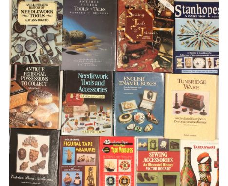 Sewing Tools, including; Gullers - Antique Sewing Tools and Tales; Thompson - Sewing Tools and Trinkets; Proctor - Needlework