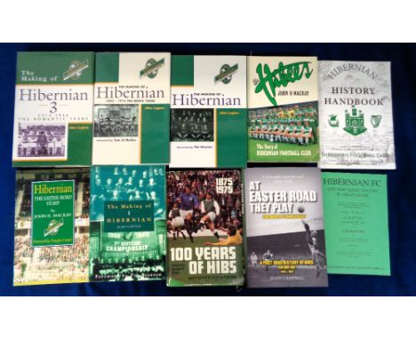 Hibernian FC, a collection of 10 books &amp; booklets, the Making of Hibernian by Alan Lugton, 4 different editions, 3 hardba