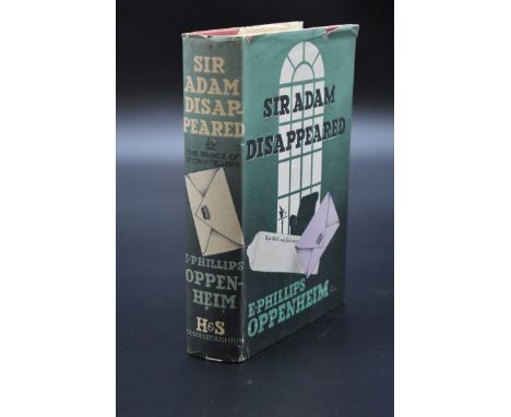 OPPENHEIM (E Phillips):&nbsp;'Sir Adam Disappeared', London, Hodder &amp; Stoughton, 1939: First Edition: 8vo, publisher's re