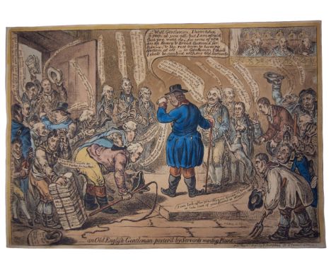 Caricatures. A collection of satirical prints comprising: An Old English Gentleman pester'd by Servants wanting Places, by Ja