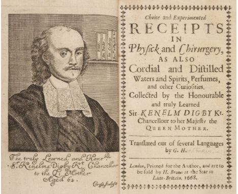 Digby (Kenelm). Choice and Experimented Receipts in Physick and Chirurgery, as also Cordial and Distilled Waters and Spirits,