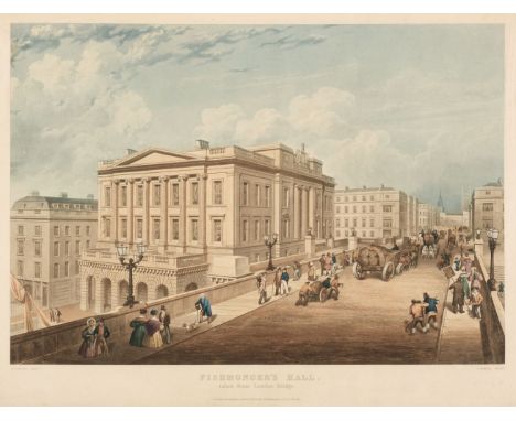 * Harris (John, the younger). Fishmonger's Hall, taken from London Bridge, Ackermann &amp; Co. April 15th, 1836, aquatint on 