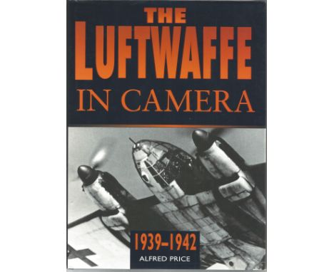 Luftwaffe in Camera Hardback book by Alfred Price. Good Condition. All autographs are genuine hand signed and come with a Cer