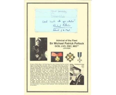 Admiral of the Fleet Sir Michael Patrick Pollock GCB, LVO, DSC, MiD** signature piece taken from a letter, Set with corner mo