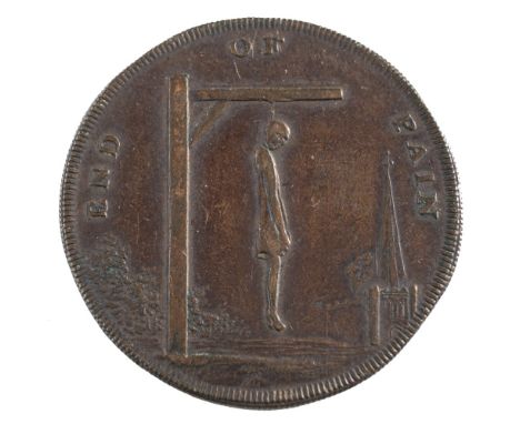 An 18th Century copper 'End of Pain' token: one side decorated with a man hanging from a gibbet, the reverse an open book 'Th