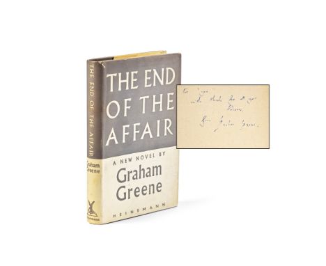 GREENE (GRAHAM)The End of the Affair, FIRST EDITION, AUTHOR'S PRESENTATION COPY,  inscribed on front free endpaper 'For 'you'