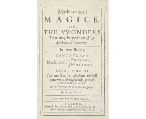 [WILKINS (JOHN)]Mathematicall Magick. Or the Wonders That May be Performed by Mechanicall Geometry... Concerning Mechanicall 