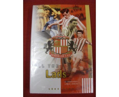 Sunderland, 'All The Lads 1884-2000 A Complete Who's Who', Hand Signed On Images Inside The Book By 41 Players To Include Len