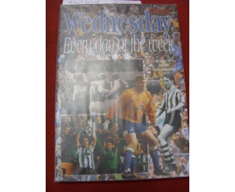 Sheffield Wednesday, Breedon Books, 'Wednesday Every Day Of The Week', Hand Signed On Images Inside The Book By 18 Players To