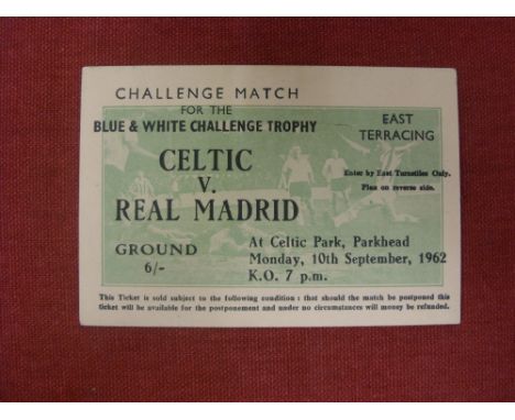 1962/63 Celtic v Real Madrid, a very rare ticket from the blue &amp; white Challenge Trophy game played on 10/091/962