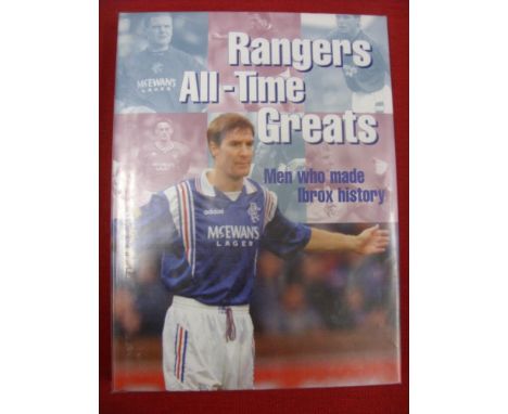 Rangers, Three Autographed Books, 'Rangers The Complete Record', 'Rangers All-Time Greats Men Who Made Ibrox History' &amp; R