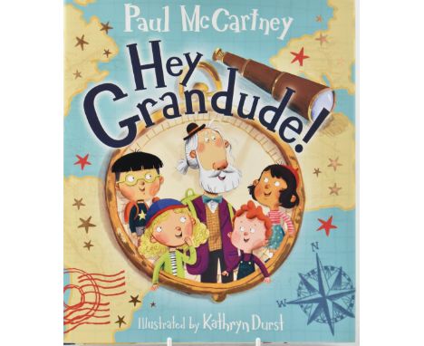 PAUL MCCARTNEY; 'Hey Grandude!, a book complete with dust jacket bearing Paul McCartney's signature and also that of illustra