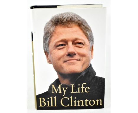 BILL CLINTON; 'My Life', an autobiography, signed to title page, with book signing invitation confirmation and copy receipt f