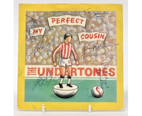 UNDERTONES; a 45rpm single 'My Perfect Cousin/Hard Luck, I Don't Wanna See You Again', bearing five signatures to the sleeve 