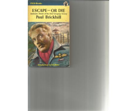 Escape or Die Authentic stories of the R A F escaping society by Paul Brickhill. Unsigned paperback book printed in 1957 in L