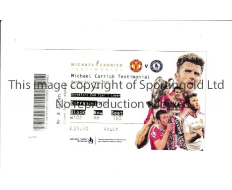 MANCHESTER UNITED     Ticket for Michael Carrick testimonial game played at Old Trafford on 4/6/2017. Slight crease.   Genera