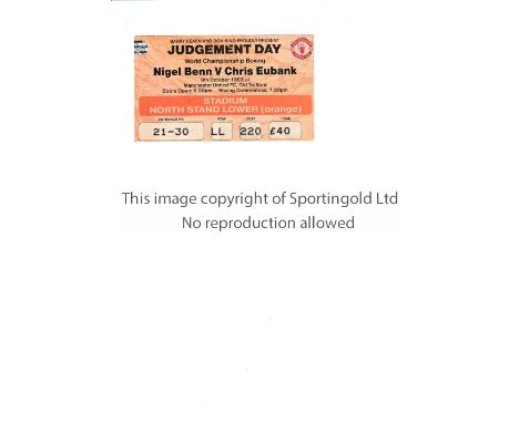BOXING / CHRIS EUBANK       Ticket for the Judgement Day fight at Old Trafford v Nigel Benn 9/10/1993, pin holes.         Gen