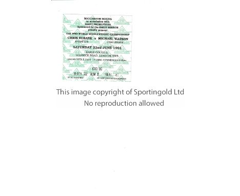 BOXING / CHRIS EUBANK       Ticket for the fight at Earls Court v Michael Watson 22/6/1991, vertical creases.       Generally