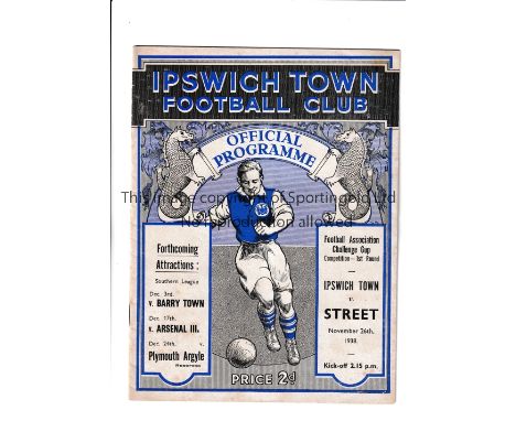 IPSWICH TOWN V STREET 1938 FA CUP / FIRST LEAGUE SEASON        Programme for the FA Cup tie 1st round at Ipswich 26/11/1938, 