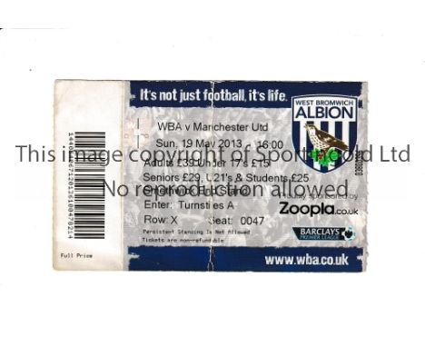 MANCHESTER UNITED / FINAL LEAGUER MATCH FOR ALEX FERGUSON    Ticket for the away game at West Bromwich Albion played on 19/5/