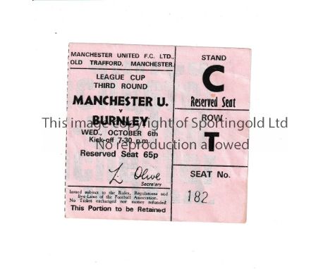 MANCHESTER UNITED       Ticket for the home League Cup tie v Burnley 6/10/1971.     Good
